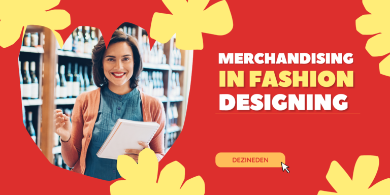 Get To Know More About Merchandising For Fashion Designing?